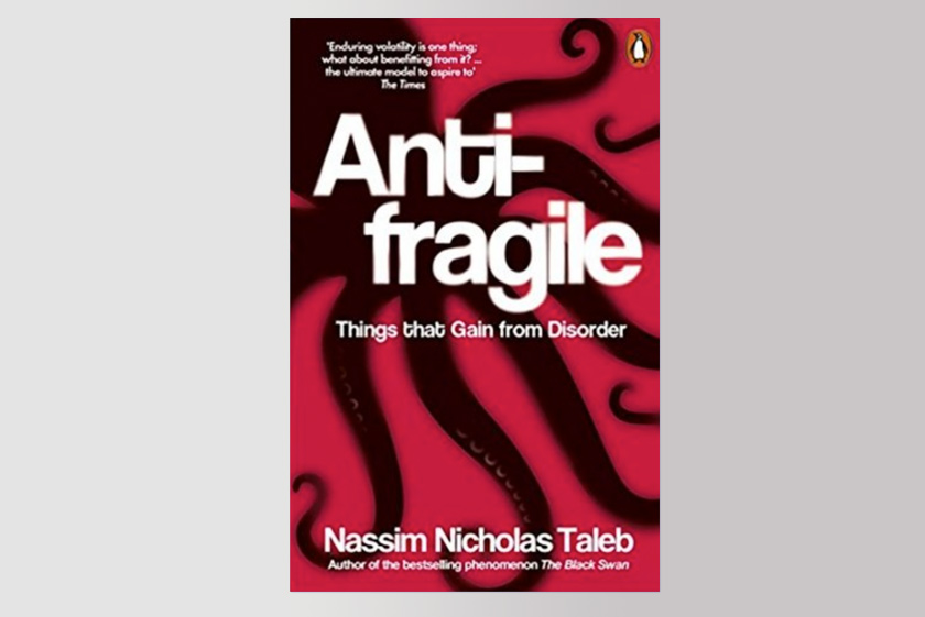 Antifragile: Things That Gain from Disorder 