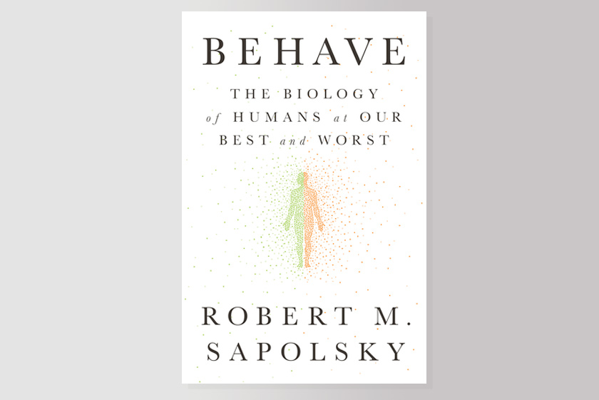 Behave: The Biology of Humans at Our Best and Worst 