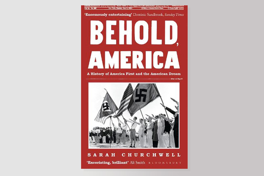 Behold, America: A History of America First and the American Dream