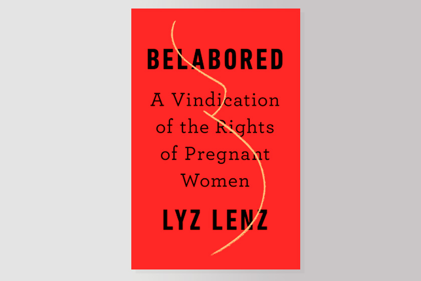 Belabored: A Vindication of the Rights of Pregnant Women 