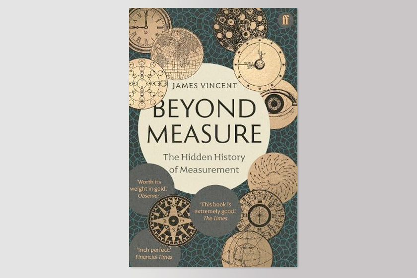 Beyond Measure: The Hidden History of Measurement from Cubits to Quantum Constants