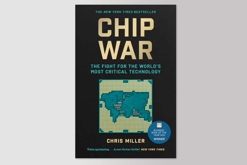 Chip War: The Fight for the World's Most Critical Technology