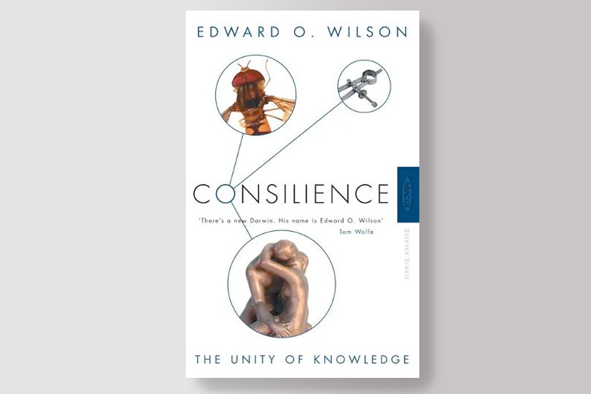 Consilience: The Unity of Knowledge