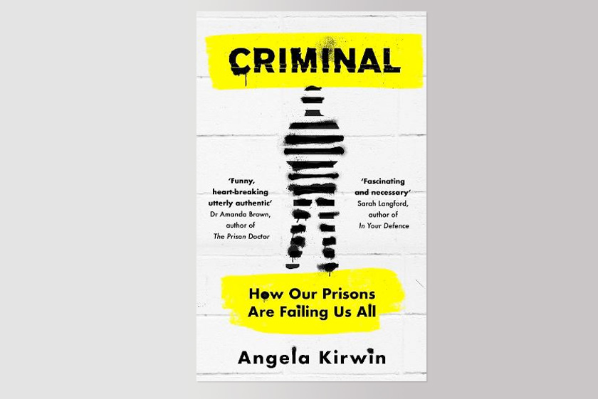 Criminal: How Our Prisons Are Failing Us All