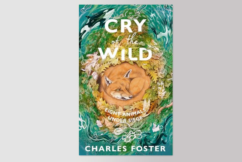 Cry of the wild: tales of sea, woods and hill
