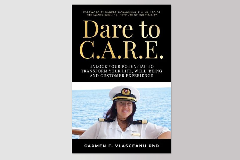 Dare to C.A.R.E: Unlock your potential to transform your life, well-being and customer experience