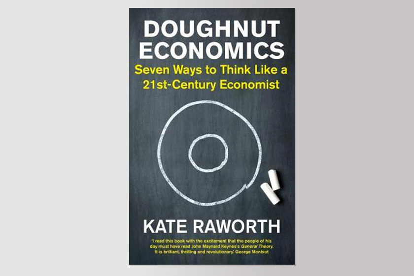 Doughnut Economics: Seven Ways to Think Like a 21st-Century Economist