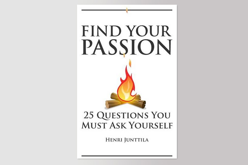 Find Your Passion: 25 Questions You Must Ask Yourself