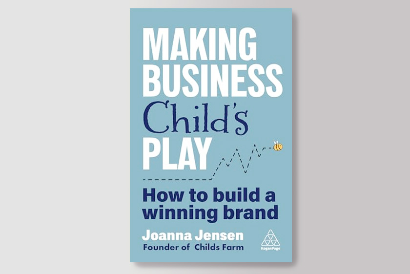 Making Business Child's Play: How to Build a Winning Brand