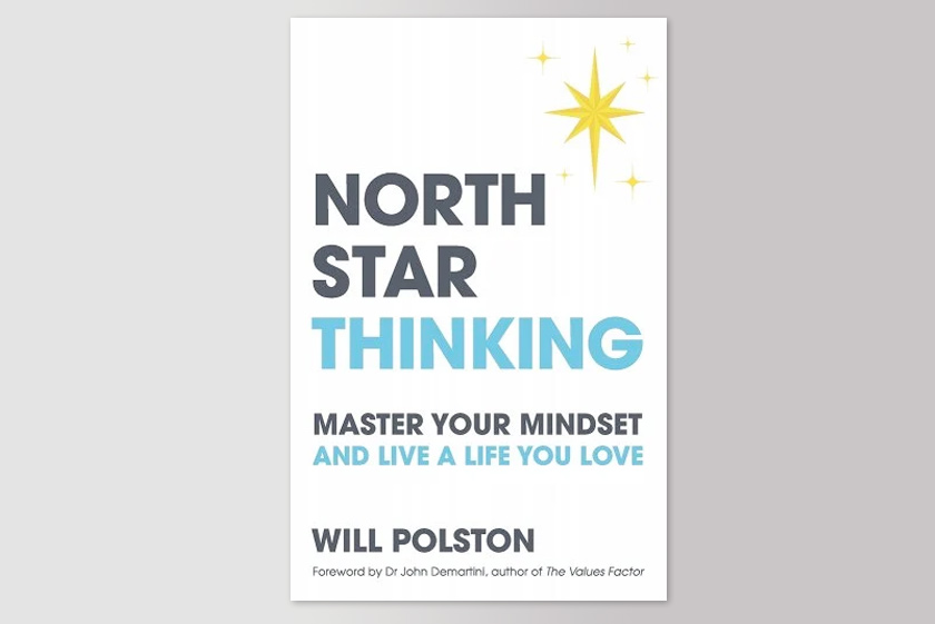 North Star Thinking: Master your mindset and live a life you love