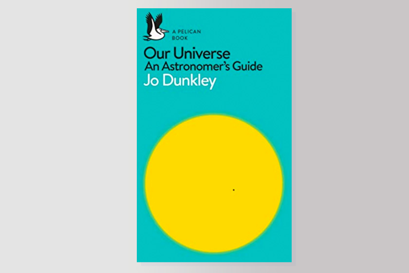 Our Universe : An Astronomer's Guide