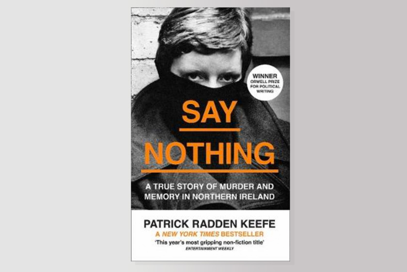 Say Nothing: A True Story of Murder and Memory in Northern Ireland