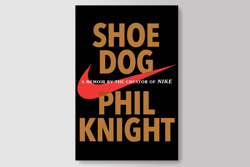 Shoe Dog: A Memoir by the Creator of Nike