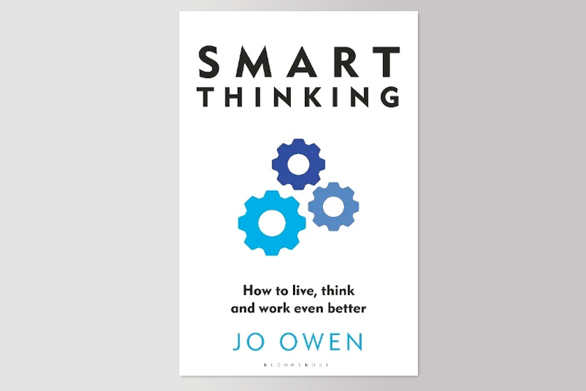 Smart Thinking: How to live, think and work even better