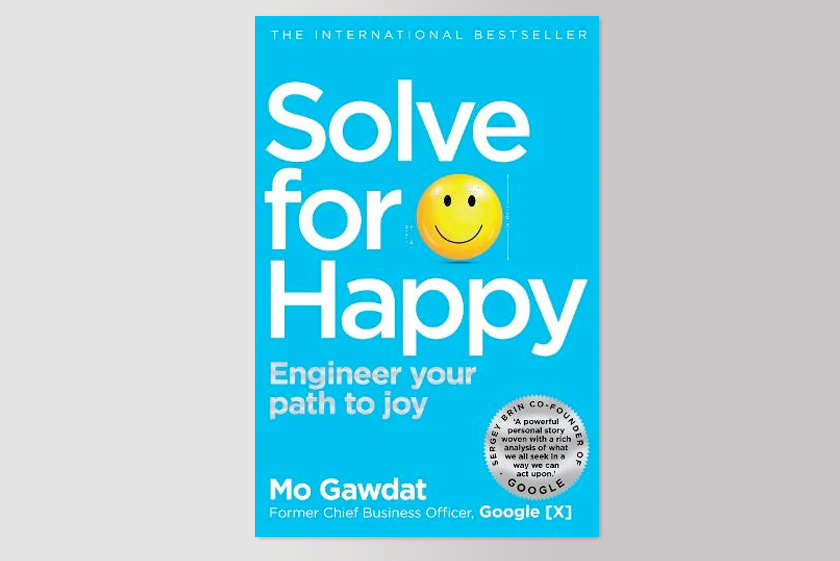Solve for Happy: Engineer Your Path to Joy
