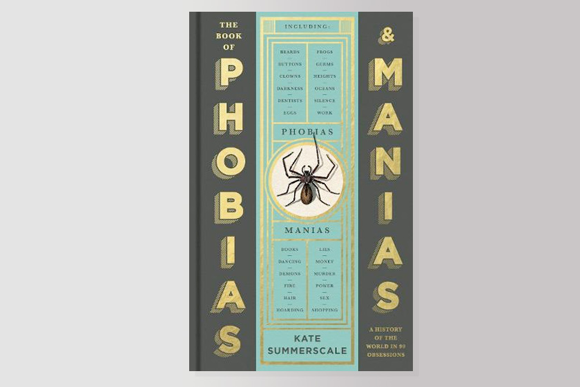 The Book of Phobias and Manias: A History of Obsession