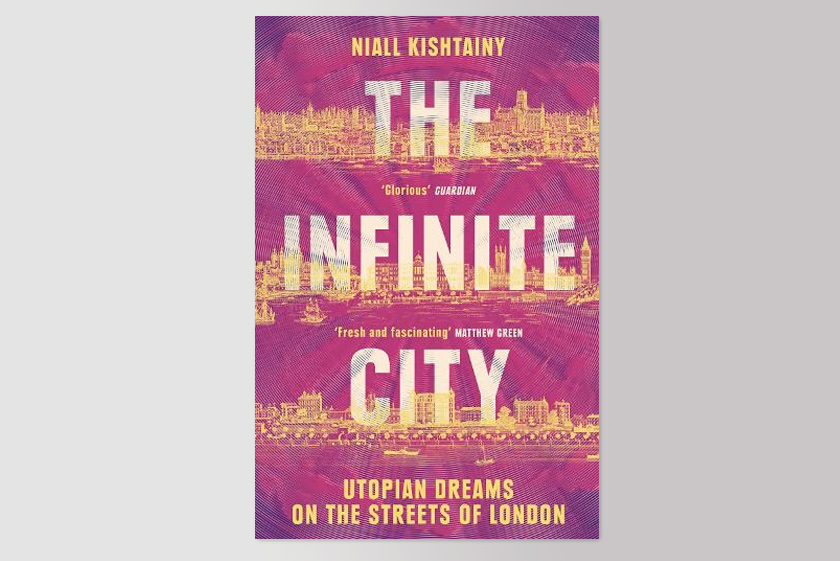 The Infinite City: Utopian Dreams on the Streets of London