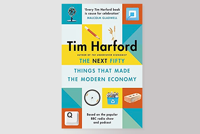 The Next Fifty Things that Made the Modern Economy 