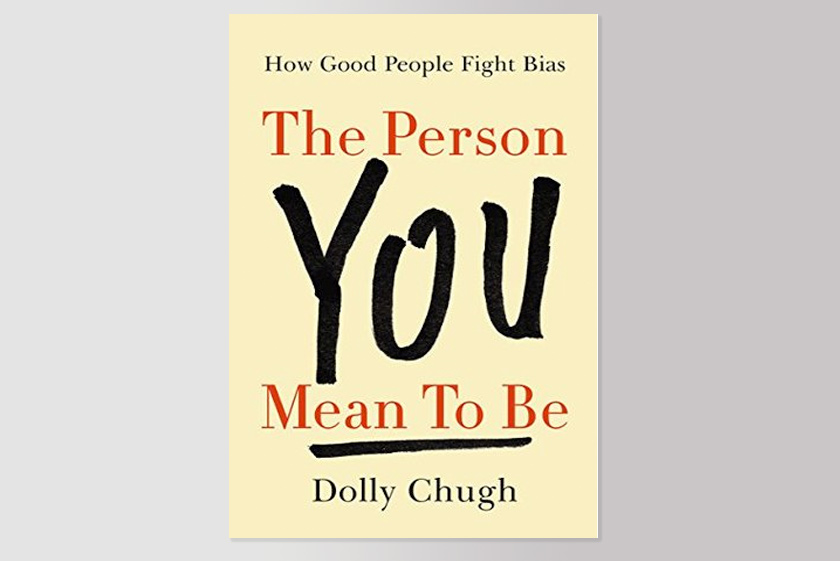 The Person You Mean to Be: How Good People Fight Bias