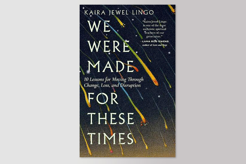 We Were Made for These Times: Ten Lessons on Moving Through Change, Loss, and Disruption