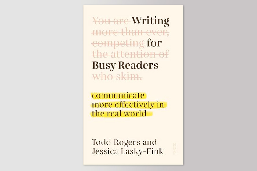 Writing for Busy Readers: Communicate More Effectively in the Real World