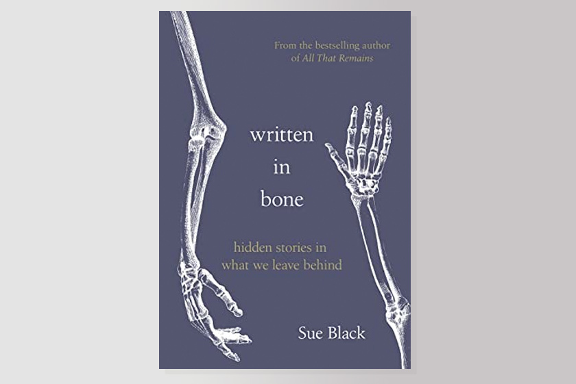 Written in Bone: hidden stories in what we leave behind